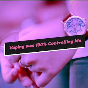 vaping was controlling me